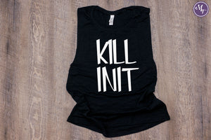 Kill In It Work Out Tank - Monogram That 