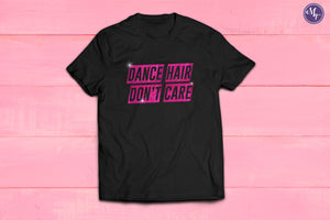Dance Hair Don't Care Glitter Unisex Tee - Monogram That 