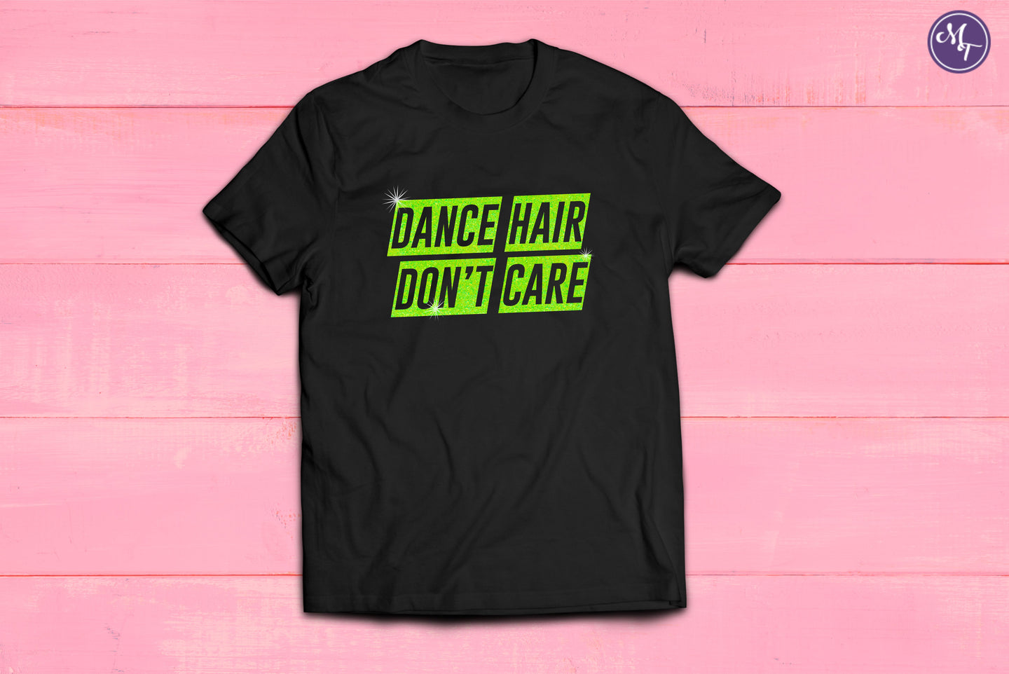 Dance Hair Don't Care Glitter Unisex Tee - Monogram That 